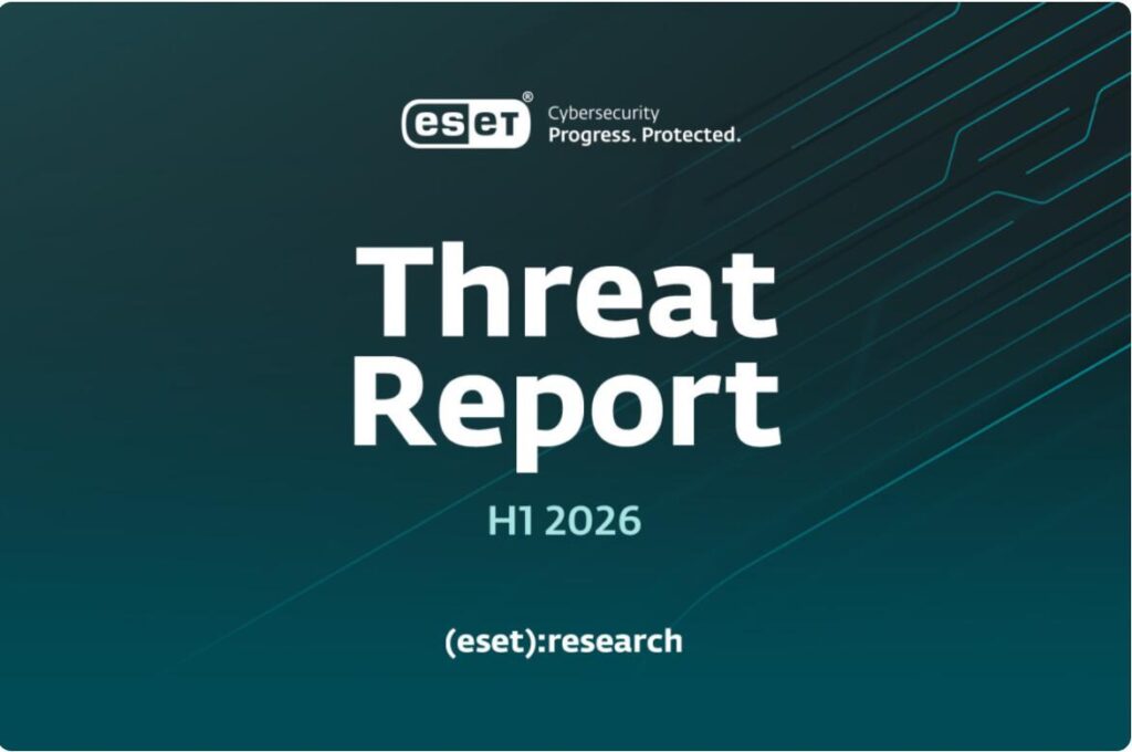 ESET 实验室发布2026年上半年威胁报告H1 2026